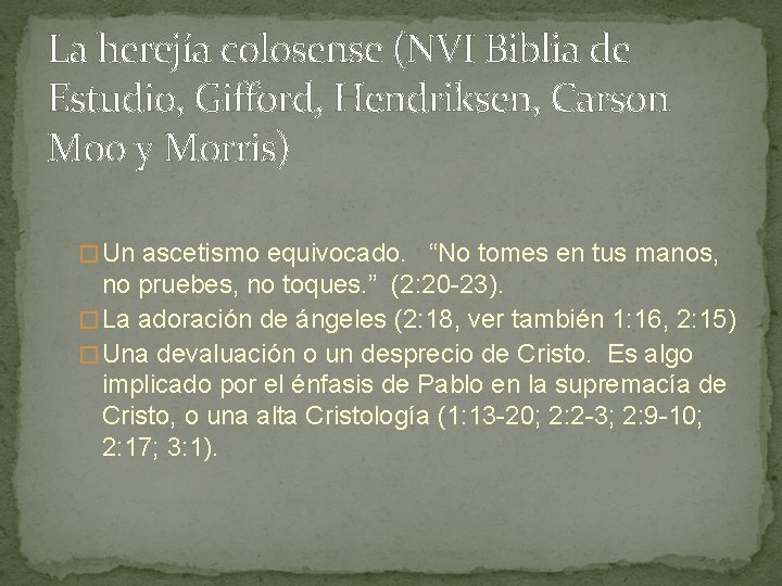 La herejía colosense (NVI Biblia de Estudio, Gifford, Hendriksen, Carson Moo y Morris) � La herejía colosense (NVI Biblia de Estudio, Gifford, Hendriksen, Carson Moo y Morris) �
