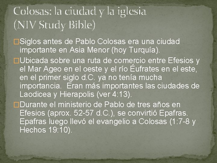 Colosas: la ciudad y la iglesia (NIV Study Bible) �Siglos antes de Pablo Colosas Colosas: la ciudad y la iglesia (NIV Study Bible) �Siglos antes de Pablo Colosas