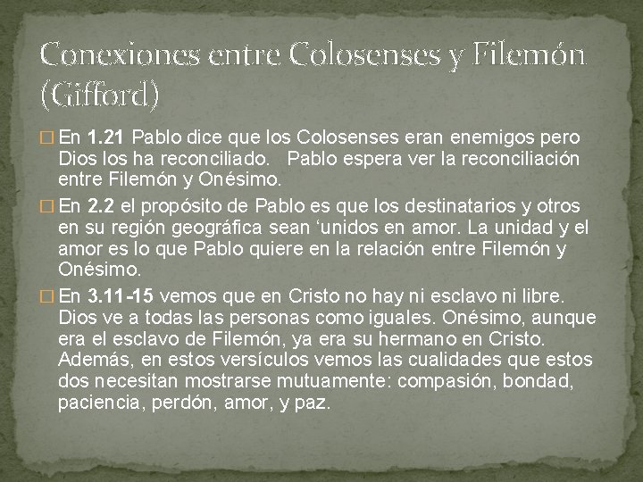 Conexiones entre Colosenses y Filemón (Gifford) � En 1. 21 Pablo dice que los Conexiones entre Colosenses y Filemón (Gifford) � En 1. 21 Pablo dice que los