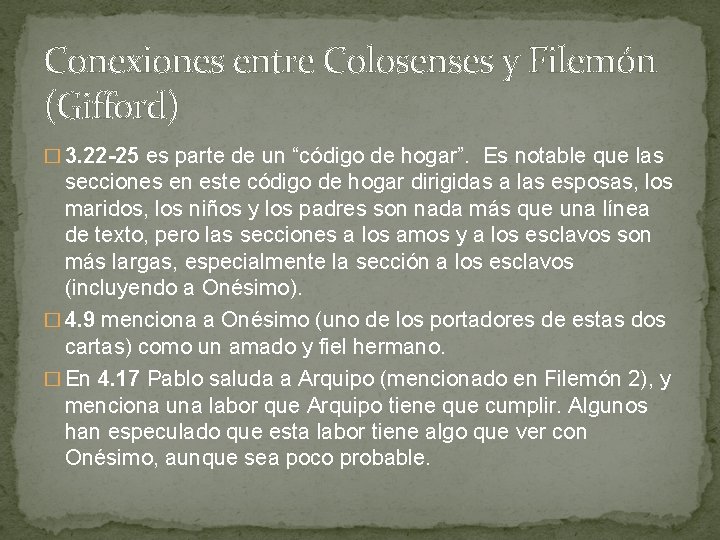 Conexiones entre Colosenses y Filemón (Gifford) � 3. 22 -25 es parte de un Conexiones entre Colosenses y Filemón (Gifford) � 3. 22 -25 es parte de un