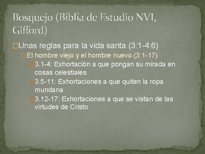 Bosquejo (Biblia de Estudio NVI, Gifford) �Unas reglas para la vida santa (3: 1 Bosquejo (Biblia de Estudio NVI, Gifford) �Unas reglas para la vida santa (3: 1