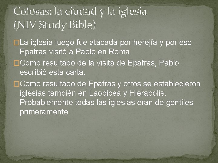 Colosas: la ciudad y la iglesia (NIV Study Bible) �La iglesia luego fue atacada Colosas: la ciudad y la iglesia (NIV Study Bible) �La iglesia luego fue atacada