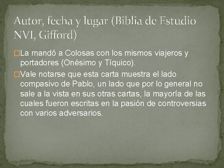Autor, fecha y lugar (Biblia de Estudio NVI, Gifford) �La mandó a Colosas con Autor, fecha y lugar (Biblia de Estudio NVI, Gifford) �La mandó a Colosas con
