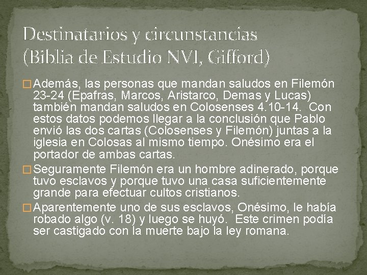 Destinatarios y circunstancias (Biblia de Estudio NVI, Gifford) � Además, las personas que mandan Destinatarios y circunstancias (Biblia de Estudio NVI, Gifford) � Además, las personas que mandan