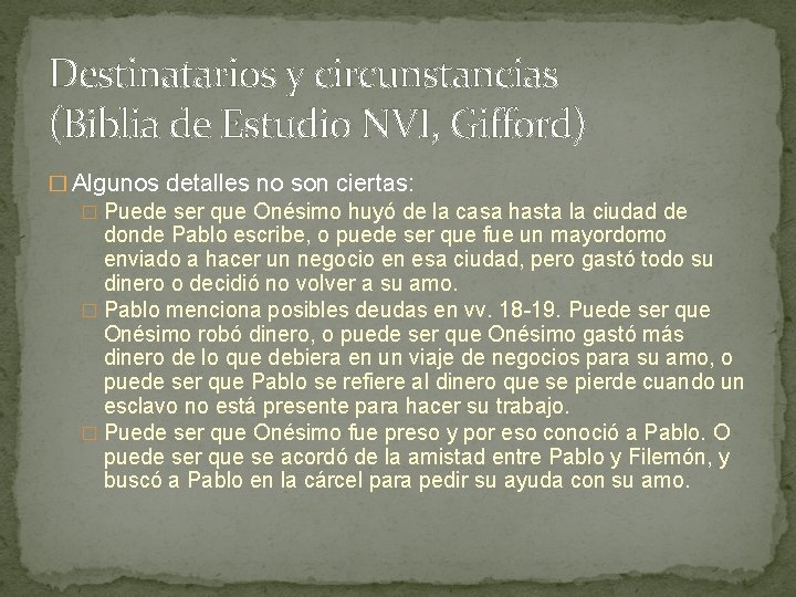 Destinatarios y circunstancias (Biblia de Estudio NVI, Gifford) � Algunos detalles no son ciertas: Destinatarios y circunstancias (Biblia de Estudio NVI, Gifford) � Algunos detalles no son ciertas: