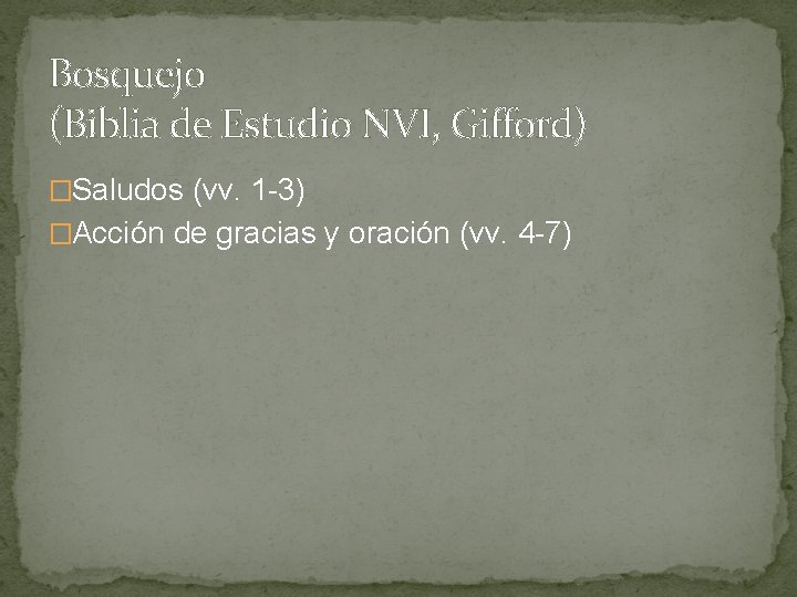 Bosquejo (Biblia de Estudio NVI, Gifford) �Saludos (vv. 1 -3) �Acción de gracias y Bosquejo (Biblia de Estudio NVI, Gifford) �Saludos (vv. 1 -3) �Acción de gracias y