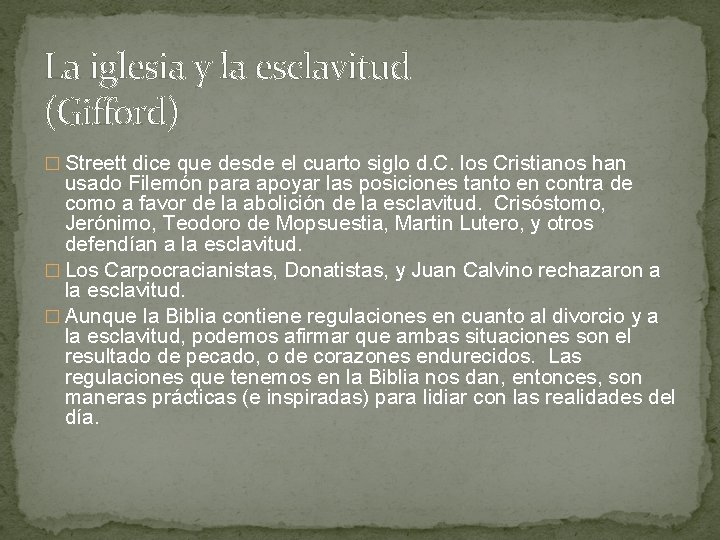 La iglesia y la esclavitud (Gifford) � Streett dice que desde el cuarto siglo La iglesia y la esclavitud (Gifford) � Streett dice que desde el cuarto siglo
