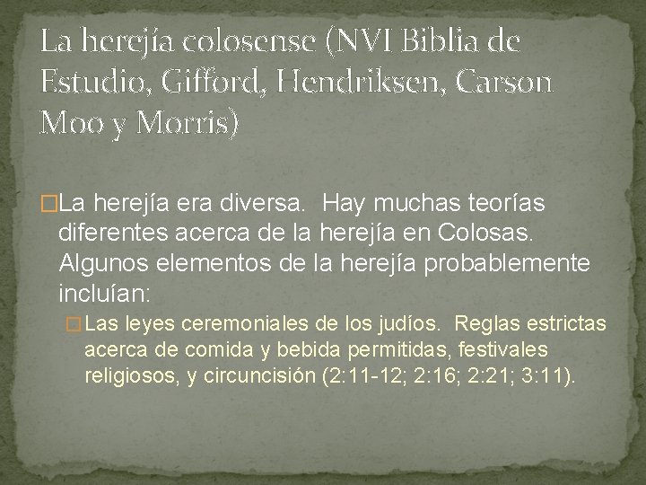 La herejía colosense (NVI Biblia de Estudio, Gifford, Hendriksen, Carson Moo y Morris) �La La herejía colosense (NVI Biblia de Estudio, Gifford, Hendriksen, Carson Moo y Morris) �La