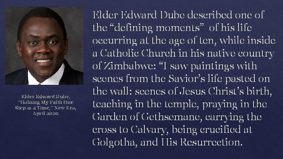 Elder Edward Dube, “Gaining My Faith One Step at a Time, ” New Era,