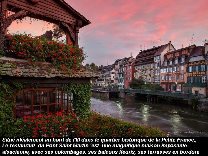 Situé idéalement au bord de l'Ill dans le quartier historique de la Petite France,