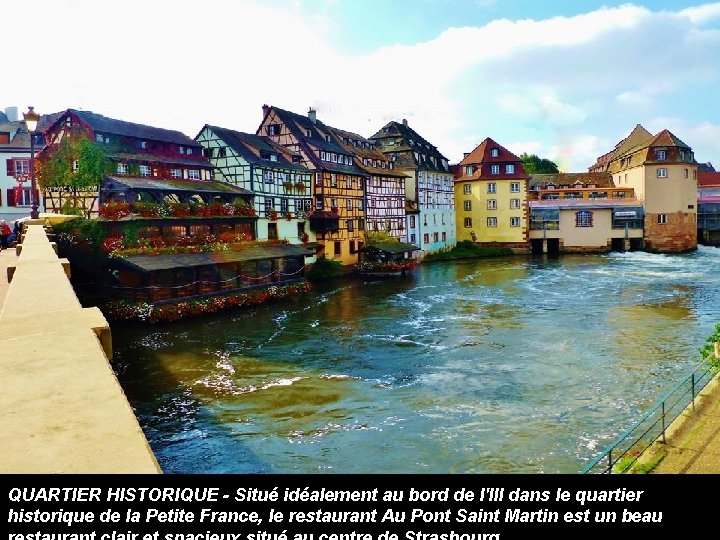 QUARTIER HISTORIQUE - Situé idéalement au bord de l'Ill dans le quartier historique de