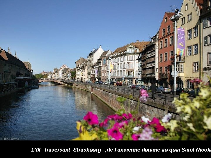 L’III traversant Strasbourg , de l'ancienne douane au quai Saint Nicola 