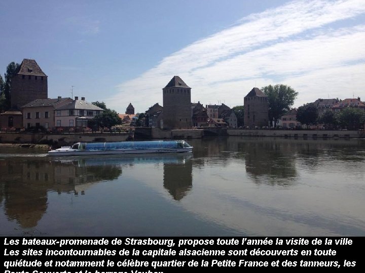 Les bateaux-promenade de Strasbourg, propose toute l’année la visite de la ville Les sites