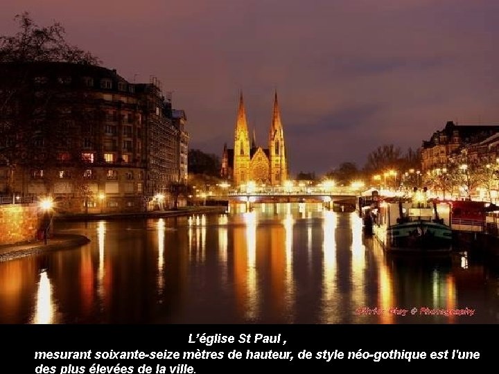 L’église St Paul , mesurant soixante-seize mètres de hauteur, de style néo-gothique est l'une