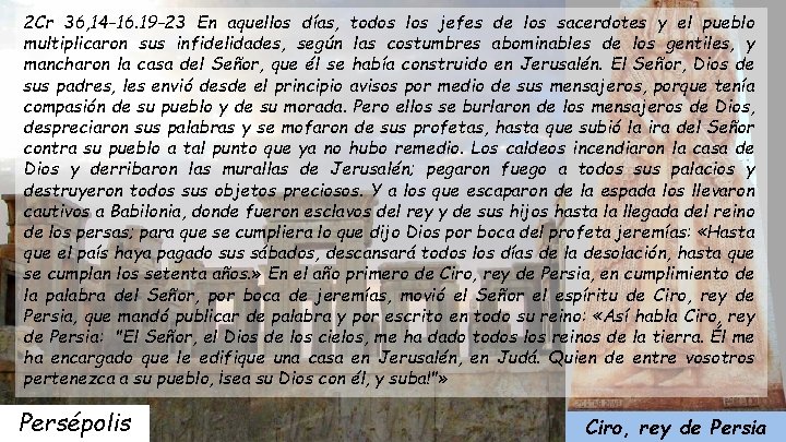 2 Cr 36, 14 -16. 19 -23 En aquellos días, todos los jefes de