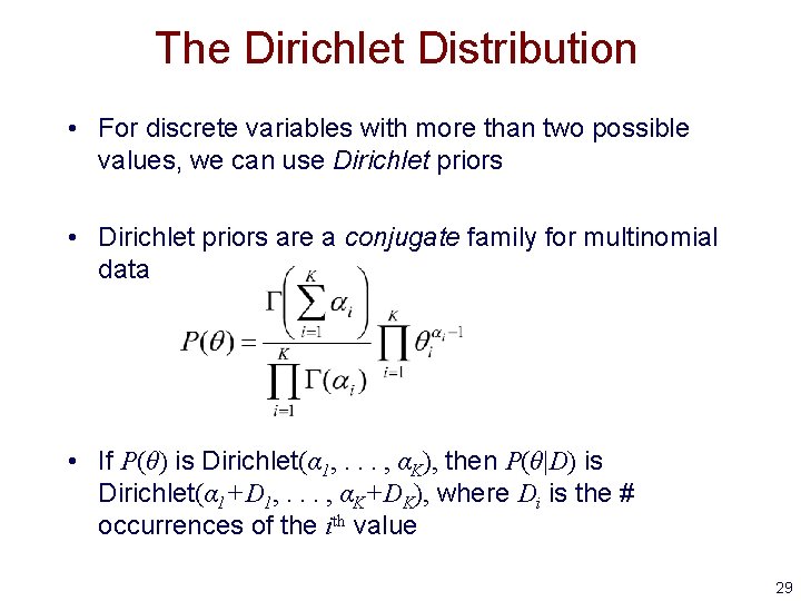 The Dirichlet Distribution • For discrete variables with more than two possible values, we The Dirichlet Distribution • For discrete variables with more than two possible values, we
