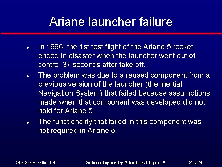 Ariane launcher failure l l l In 1996, the 1 st test flight of