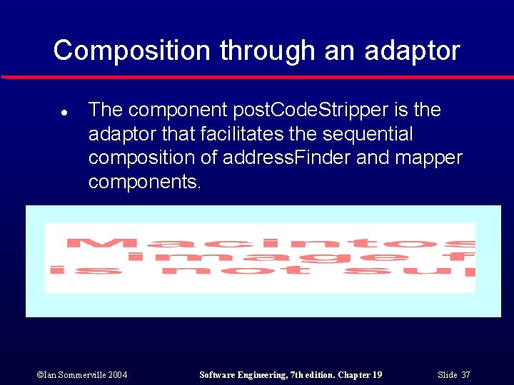 Composition through an adaptor l The component post. Code. Stripper is the adaptor that