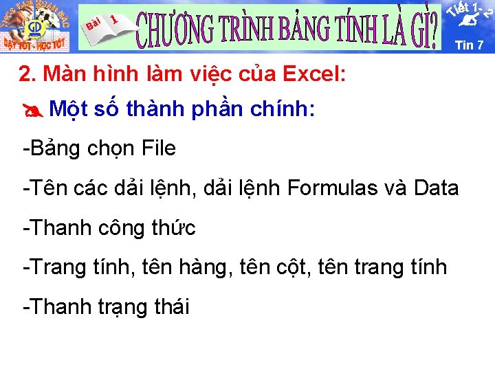 i Bà 1 Tin 7 2. Màn hình làm việc của Excel: Một số