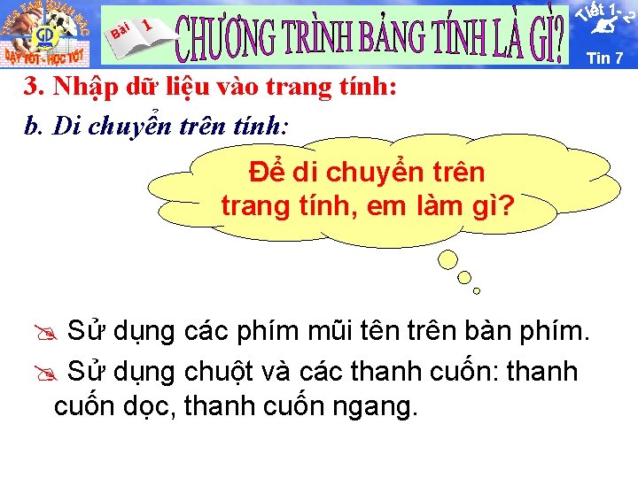 i Bà 1 Tin 7 3. Nhập dữ liệu vào trang tính: b. Di