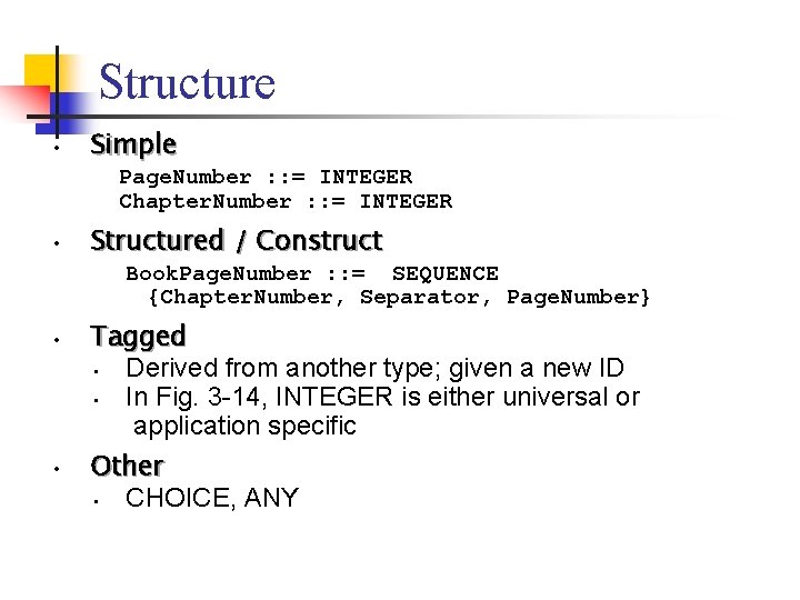 Structure • Simple Page. Number : : = INTEGER Chapter. Number : : =