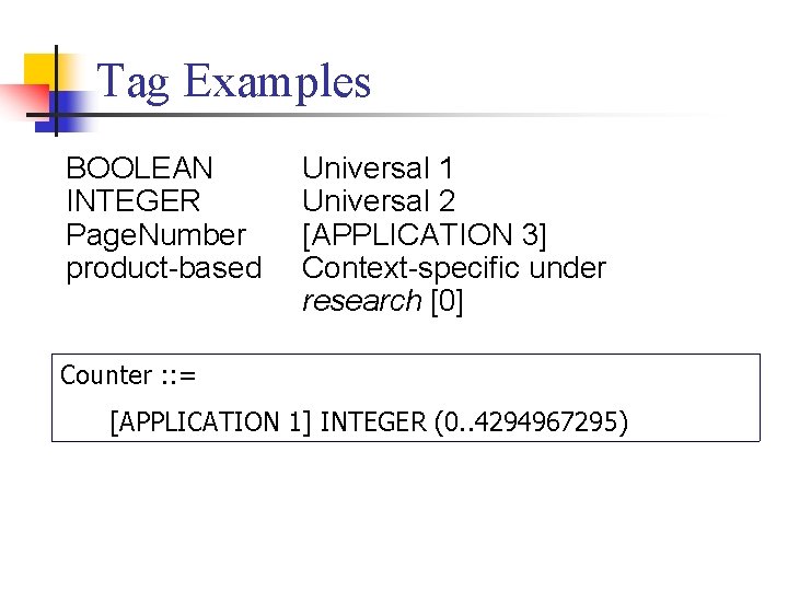 Tag Examples BOOLEAN INTEGER Page. Number product-based Universal 1 Universal 2 [APPLICATION 3] Context-specific