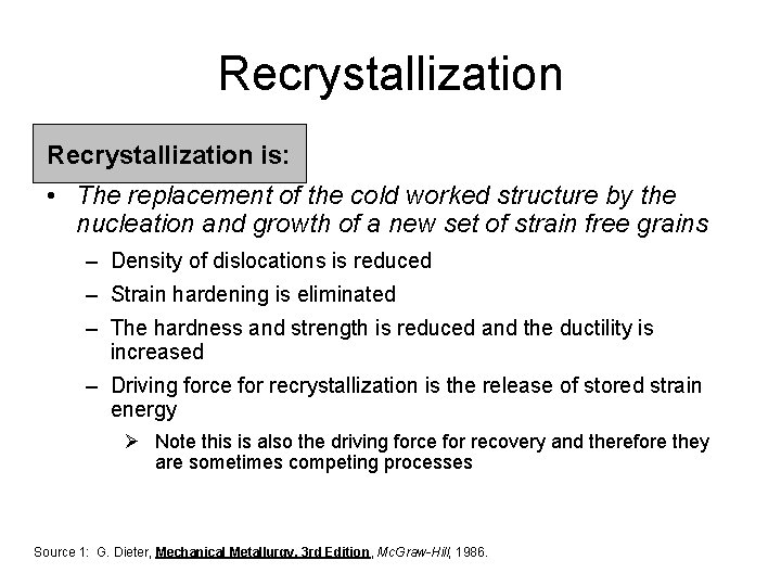 Recrystallization is: • The replacement of the cold worked structure by the nucleation and