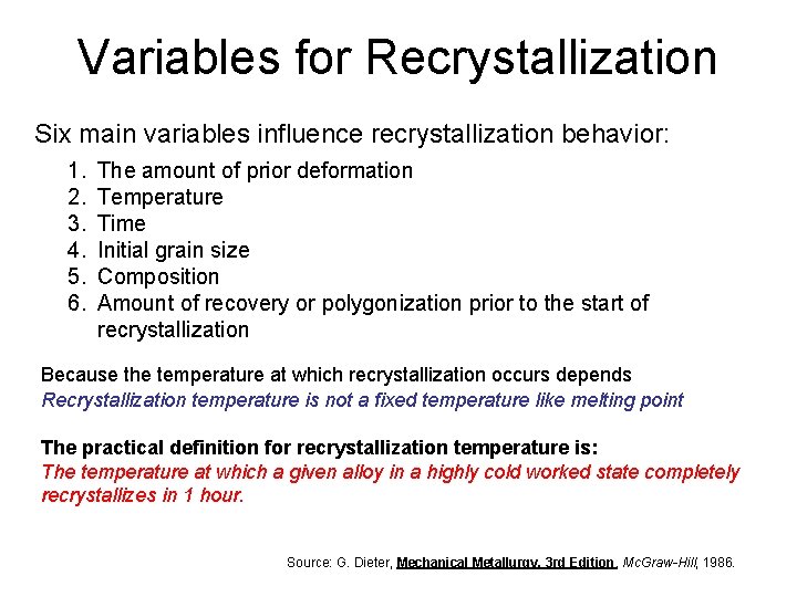 Variables for Recrystallization Six main variables influence recrystallization behavior: 1. 2. 3. 4. 5.