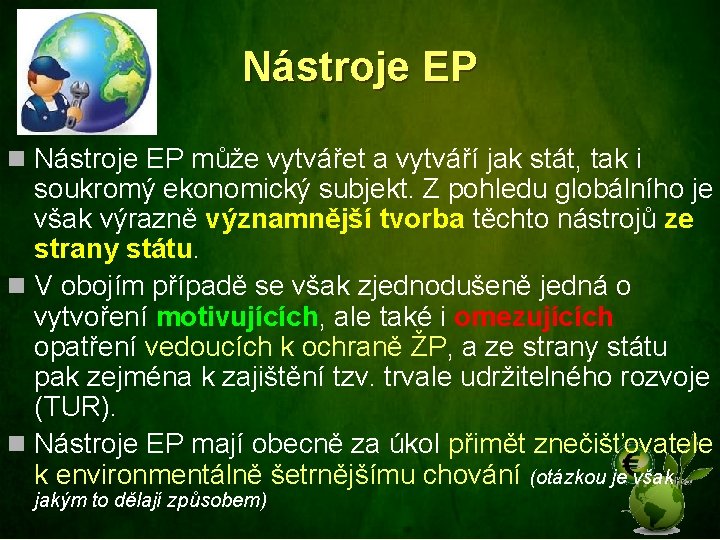 Nástroje EP n Nástroje EP může vytvářet a vytváří jak stát, tak i soukromý