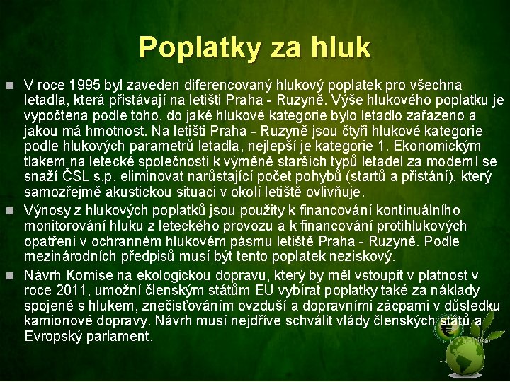 Poplatky za hluk n V roce 1995 byl zaveden diferencovaný hlukový poplatek pro všechna