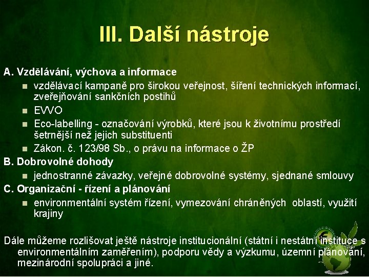 III. Další nástroje A. Vzdělávání, výchova a informace n vzdělávací kampaně pro širokou veřejnost,