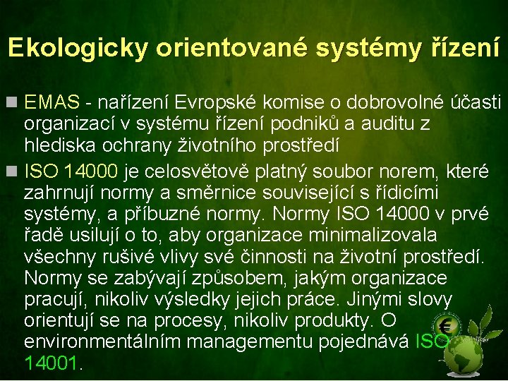 Ekologicky orientované systémy řízení n EMAS - nařízení Evropské komise o dobrovolné účasti organizací