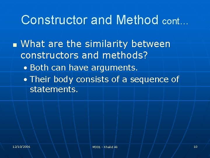 Constructor and Method cont… n What are the similarity between constructors and methods? • Constructor and Method cont… n What are the similarity between constructors and methods? •