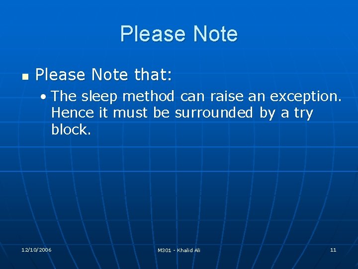 Please Note n Please Note that: • The sleep method can raise an exception. Please Note n Please Note that: • The sleep method can raise an exception.