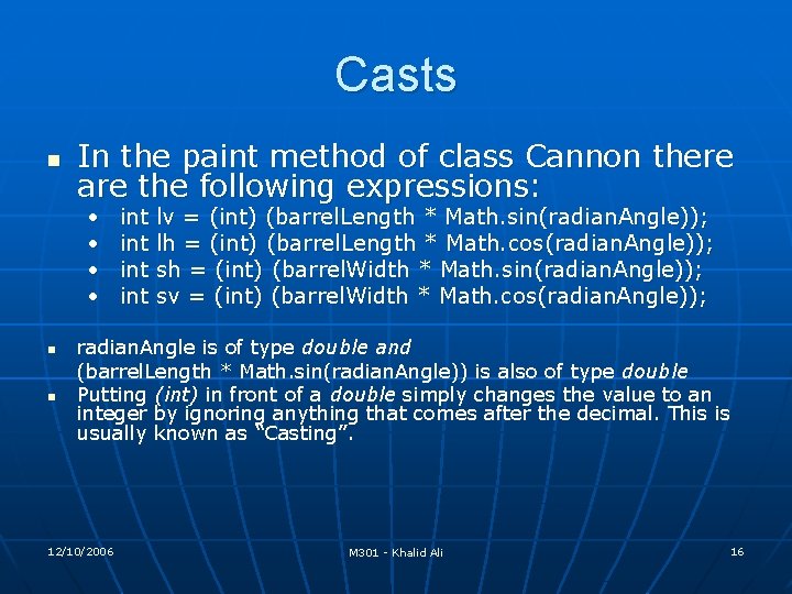 Casts n In the paint method of class Cannon there are the following expressions: Casts n In the paint method of class Cannon there are the following expressions: