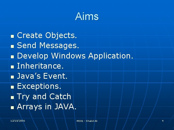 Aims n n n n Create Objects. Send Messages. Develop Windows Application. Inheritance. Java’s Aims n n n n Create Objects. Send Messages. Develop Windows Application. Inheritance. Java’s