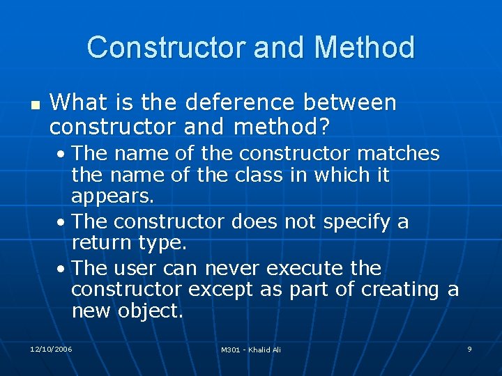 Constructor and Method n What is the deference between constructor and method? • The Constructor and Method n What is the deference between constructor and method? • The