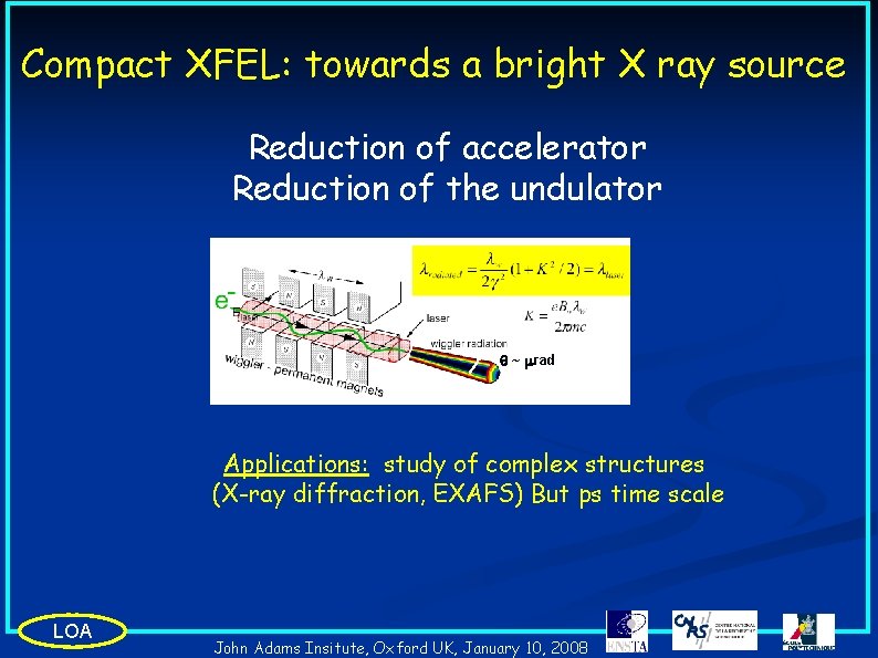 Compact XFEL: towards a bright X ray source Reduction of accelerator Reduction of the