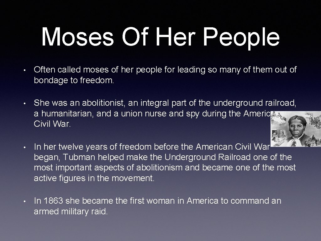 Moses Of Her People • Often called moses of her people for leading so