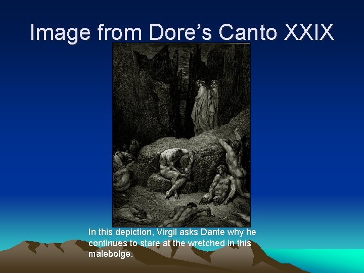 Image from Dore’s Canto XXIX In this depiction, Virgil asks Dante why he continues