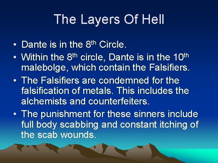 The Layers Of Hell • Dante is in the 8 th Circle. • Within