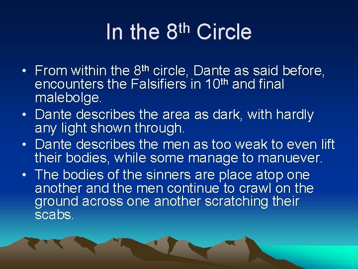 In the 8 th Circle • From within the 8 th circle, Dante as