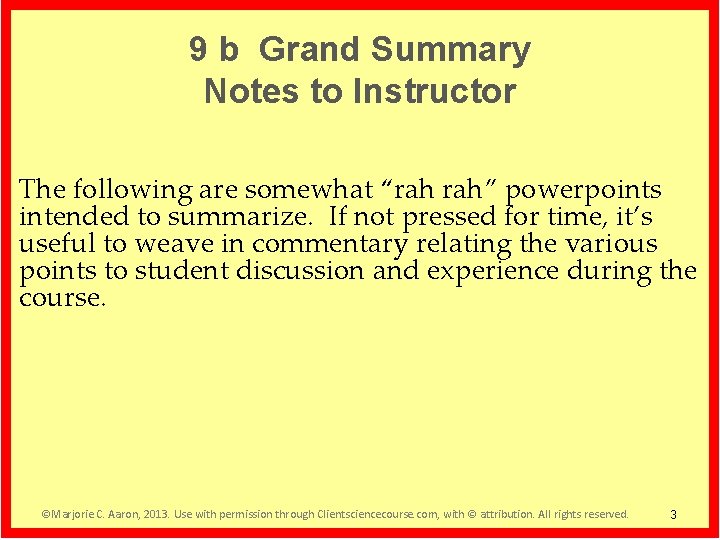 9 b Grand Summary Notes to Instructor The following are somewhat “rah rah” powerpoints