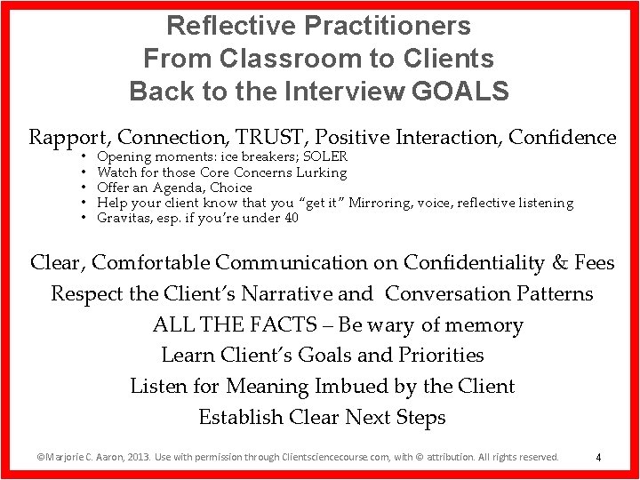 Reflective Practitioners From Classroom to Clients Back to the Interview GOALS Rapport, Connection, TRUST,