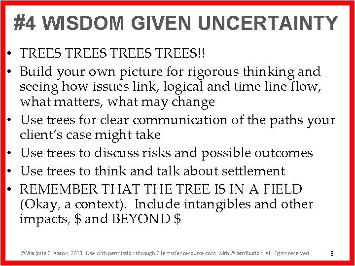 #4 WISDOM GIVEN UNCERTAINTY • TREES!! • Build your own picture for rigorous thinking