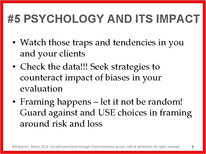 #5 PSYCHOLOGY AND ITS IMPACT • Watch those traps and tendencies in you and