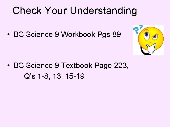 Check Your Understanding • BC Science 9 Workbook Pgs 89 • BC Science 9