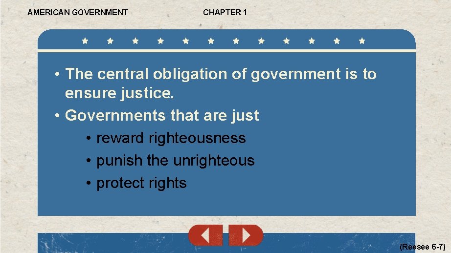AMERICAN GOVERNMENT CHAPTER 1 • The central obligation of government is to ensure justice.
