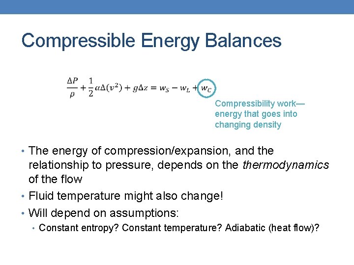 Compressible Energy Balances Compressibility work— energy that goes into changing density • The energy