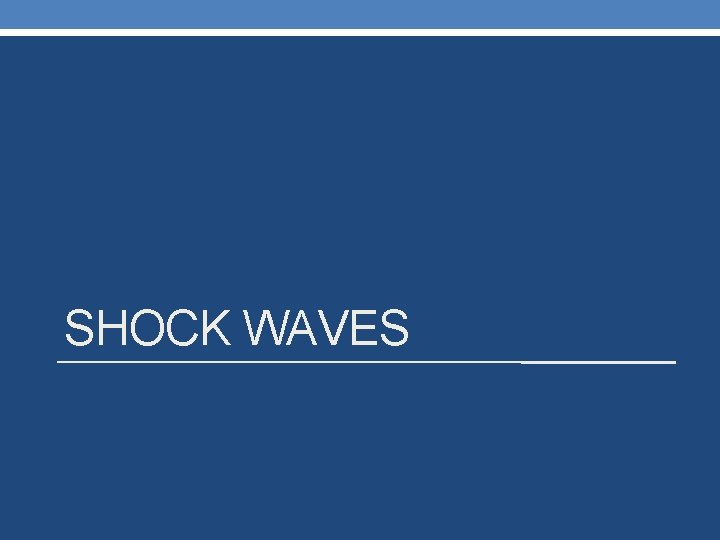 SHOCK WAVES 
